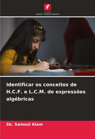 Identificar os conceitos de H.C.F. e L.C.M. de expressões algébricas