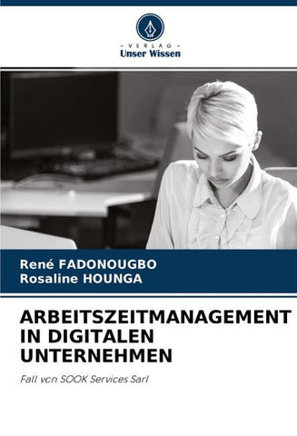 ARBEITSZEITMANAGEMENT IN DIGITALEN UNTERNEHMEN