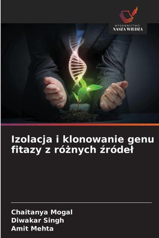 Izolacja i klonowanie genu fitazy z ró¿nych ¿róde¿