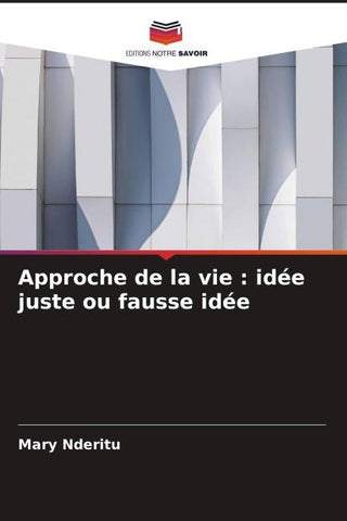 Approche de la vie : idée juste ou fausse idée