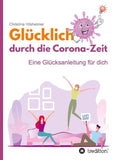 Glücklich durch die Corona-Zeit