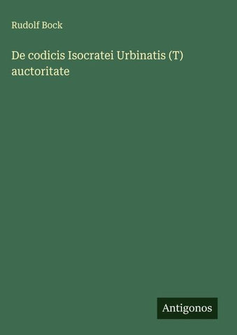 De codicis Isocratei Urbinatis (T) auctoritate