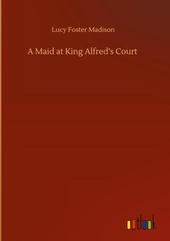 A Maid at King Alfred's Court