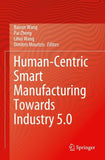 Human-Centric Smart Manufacturing Towards Industry 5.0