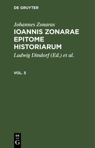 Ioannis Zonarae Epitome historiarum. Vol. 5