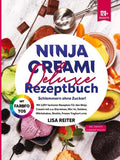 Ninja Creami Deluxe Rezeptbuch - Schlemmern ohne Zucker!