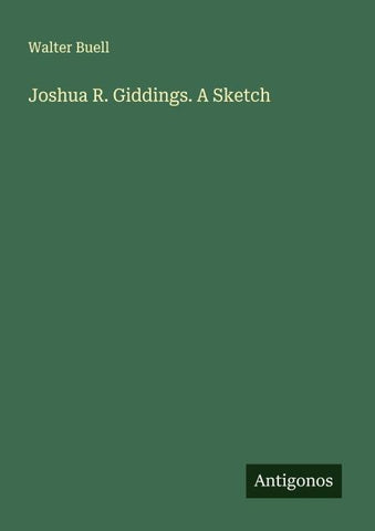 Joshua R. Giddings. A Sketch