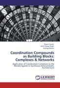 Coordination Compounds as Building Blocks: Complexes & Networks