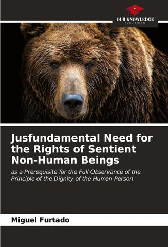 Jusfundamental Need for the Rights of Sentient Non-Human Beings