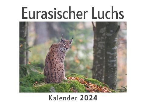 Eurasischer Luchs  (Wandkalender 2024, Kalender DIN A4 quer, Monatskalender im Querformat mit Kalendarium, Das perfekte Geschenk)
