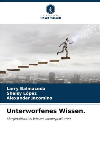 Unterworfenes Wissen.
