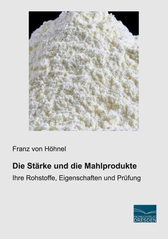 Die Stärke und die Mahlprodukte