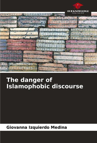 The danger of Islamophobic discourse