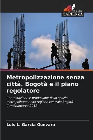 Metropolizzazione senza città. Bogotà e il piano regolatore