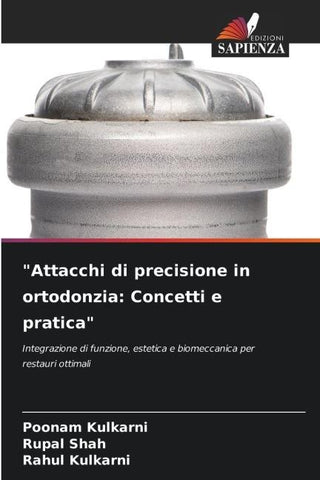 "Attacchi di precisione in ortodonzia: Concetti e pratica"