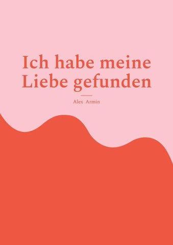 Ich habe meine Liebe gefunden