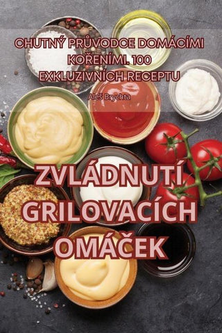 ZVLÁDNUTÍ GRILOVACÍCH OMÁ¿EK