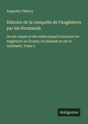 Histoire de la conquête de l'Angleterre par les Normands