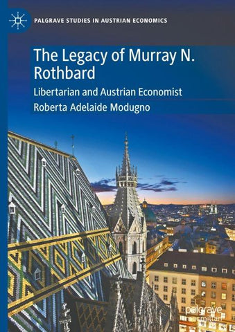 The Legacy of Murray N. Rothbard