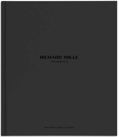 Richard Mille - Monograph III