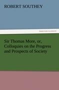 Sir Thomas More, or, Colloquies on the Progress and Prospects of Society