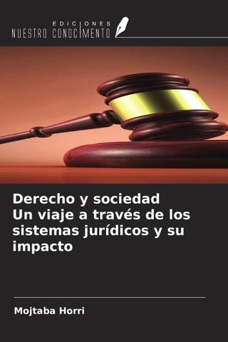Derecho y sociedad Un viaje a través de los sistemas jurídicos y su impacto