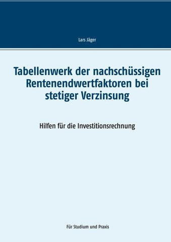 Tabellenwerk der nachschüssigen Rentenendwertfaktoren bei stetiger Verzinsung