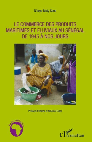 Le commerce des produits maritimes et fluviaux au Sénégal de 1945 à nos jours