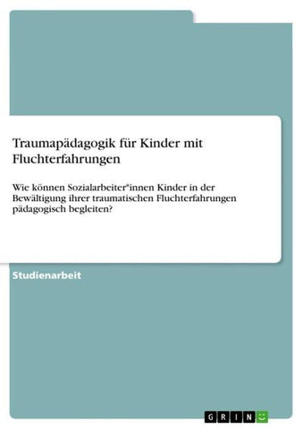 Traumapädagogik für Kinder mit Fluchterfahrungen