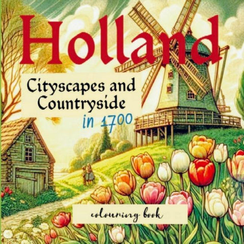 Holland in 1700 colouring book