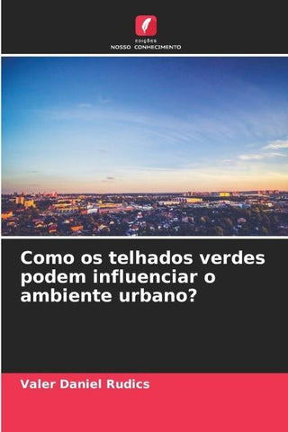 Como os telhados verdes podem influenciar o ambiente urbano?