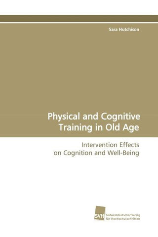 Physical and Cognitive Training in Old Age