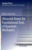 Ultracold Atoms for Foundational Tests of Quantum Mechanics