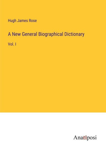 A New General Biographical Dictionary