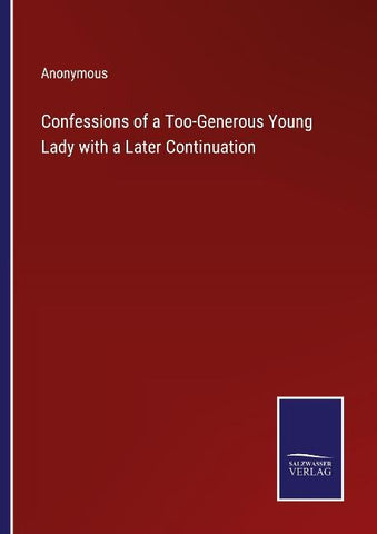 Confessions of a Too-Generous Young Lady with a Later Continuation