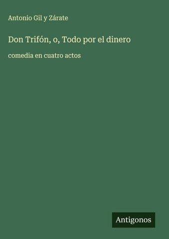 Don Trifón, o, Todo por el dinero