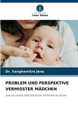 PROBLEM UND PERSPEKTIVE VERMISSTER MÄDCHEN