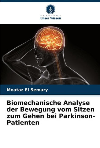 Biomechanische Analyse der Bewegung vom Sitzen zum Gehen bei Parkinson-Patienten