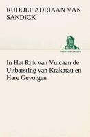 In Het Rijk van Vulcaan de Uitbarsting van Krakatau en Hare Gevolgen