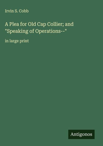 A Plea for Old Cap Collier; and "Speaking of Operations--"