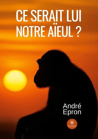 Ce serait lui notre aïeul ?