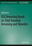 ECG Denoising Based on Total Variation Denoising and Wavelets