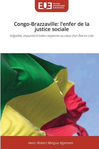 Congo-Brazzaville: l'enfer de la justice sociale