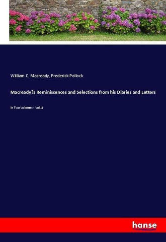 Macready's Reminiscences and Selections from his Diaries and Letters