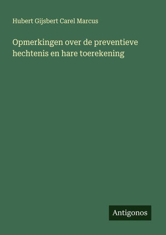 Opmerkingen over de preventieve hechtenis en hare toerekening