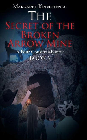 The Secret of the Broken Arrow Mine