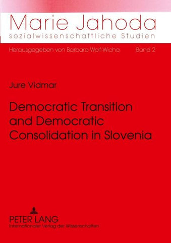 Democratic Transition and Democratic Consolidation in Slovenia