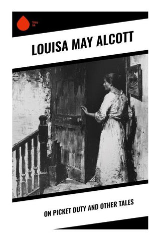 On Picket Duty and Other Tales