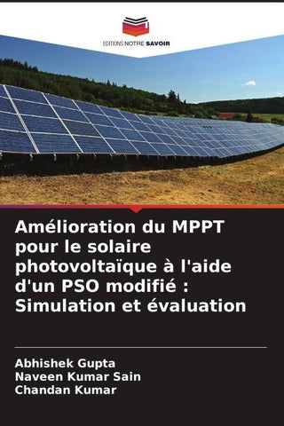 Amélioration du MPPT pour le solaire photovoltaïque à l'aide d'un PSO modifié : Simulation et évaluation