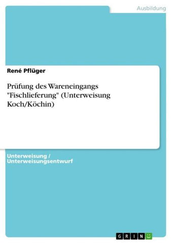 Prüfung des Wareneingangs "Fischlieferung" (Unterweisung Koch/Köchin)